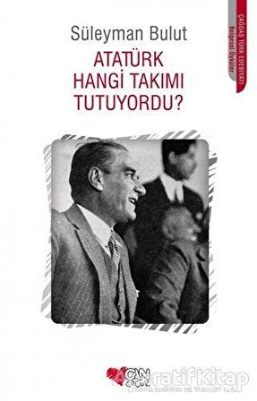 Atatürk Hangi Takımı Tutuyordu?