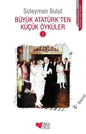 Büyük Atatürk’ten Küçük Öyküler - 3