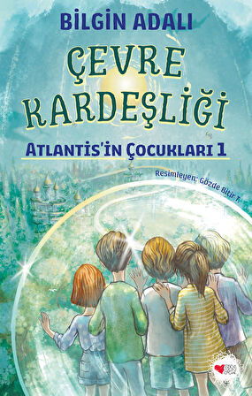 Çevre Kardeşliği / Atlantis’in Çocukları 1