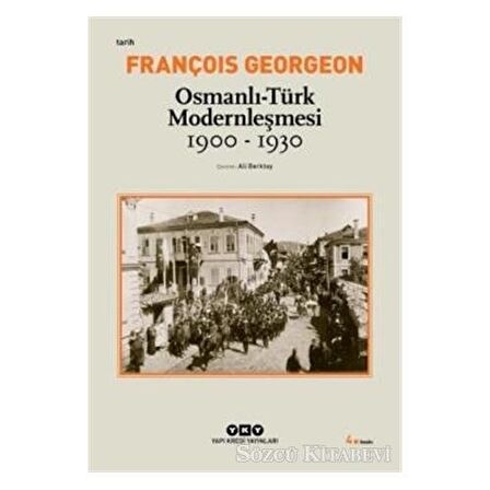 Osmanlı - Türk Modernleşmesi (1900 - 1930)