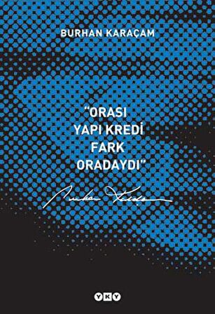 Orası Yapı Kredi, Fark Oradaydı 1987-1999