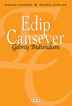 Gelmiş Bulundum - Seçme Şiirler