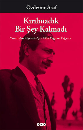 Kırılmadık Bir Şey Kalmadı