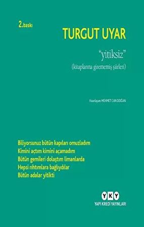 Yitiksiz - Kitaplarına Girmemiş Şiirleri