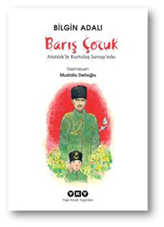 Kitap: Barış Çocuk Atatürk'le Kurtuluş Savaşında