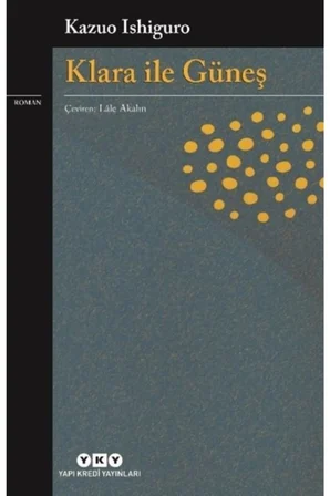 Klara Ile Güneş - Beni Asla Bırakma - Öksüzlüğümüz  Kazuo Ishiguro   Duru Kalem Hediye