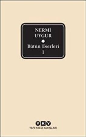 Bütün Eserleri-1/ Nermi Uygur