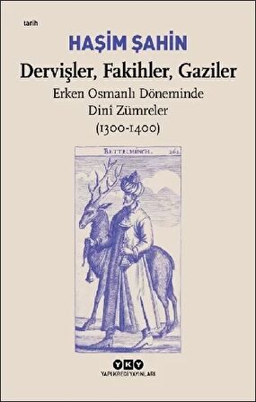 Dervişler, Fakihler, Gaziler - Erken Osmanlı Döneminde Dini Zümreler (1300-1400)