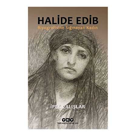 Halide Edib - İpek Çalışlar - Yapı Kredi Yayınları