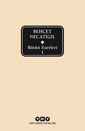 Bütün Eserleri 1 - Behçet Necatigil