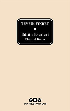 Bütün Eserleri Eleştirel Basım - Tevfik Fikret