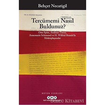 Tercümemi Nasıl Buldunuz? - Otto Spies, Andreas Tietze, Annemarie Schimmel ve H. Wilfrid Brands’la Mektuplaşmalar