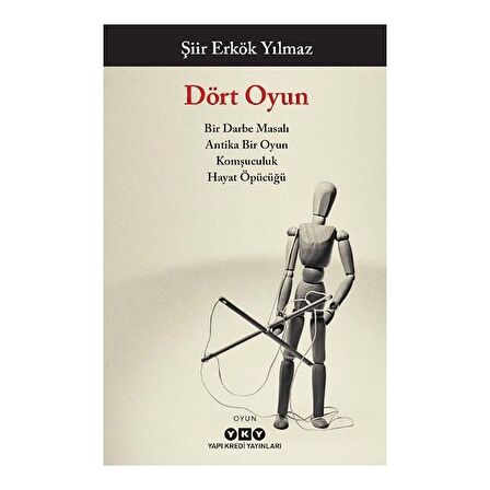 Dört Oyun – Bir Darbe Masalı, Antika Bir Oyun, Komşuculuk, Hayat Öpücüğü