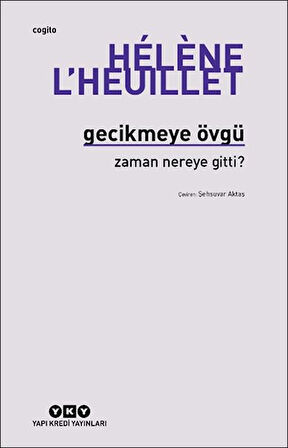 Gecikmeye Övgü - Zaman Nereye Gitti?