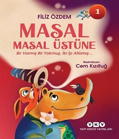 Masal Masal Üstüne 1 / Bir Varmış Bir Yokmuş, İki İp Atlamış / Filiz Özdem