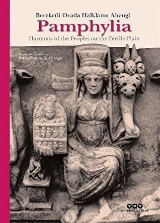 Pamphylia: Bereketli Ovada Halkların Ahengi Harmony of the Peoples on the Fertile Plain (Türkçe İngilizce) (Karton Kapak)