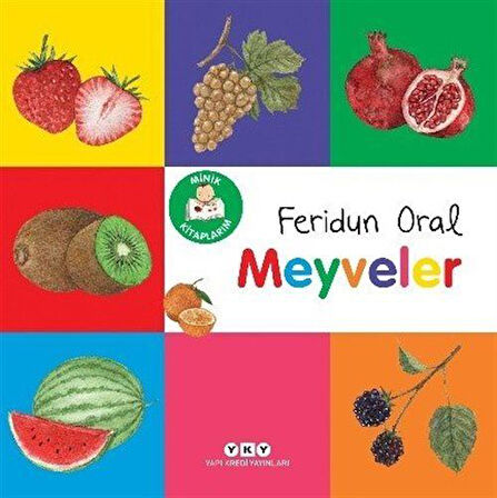 Minik Kitaplarım Meyveler / Feridun Oral