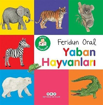 Minik Kitaplarım Yaban Hayvanları / Feridun Oral