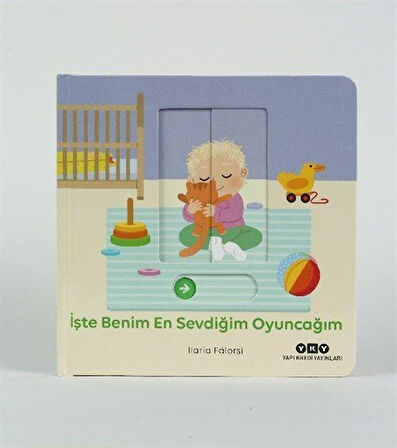 Hareketli Büyüyorum Serisi 4 / İşte Benim En Sevdiğim Oyuncağım / Ilaria Falorsi