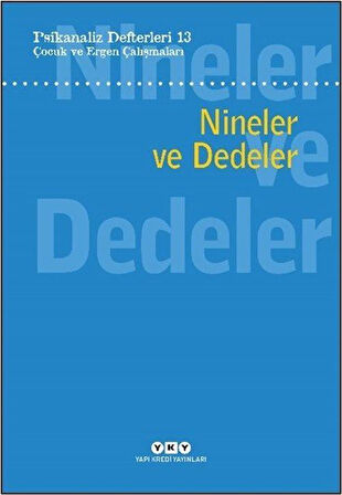 Psikanaliz Defterleri 13: Çocuk ve Ergen Çalışmaları - Nineler ve Dedeler / Kolektif