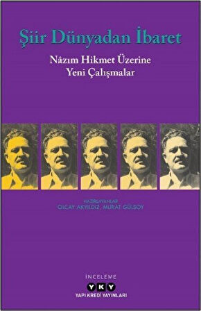 Şiir Dünyadan İbaret & Nazım Hikmet Üzerine Yeni Çalışmalar