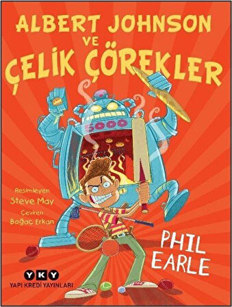Albert Johnson ve Çelik Çörekler / Phil Earle