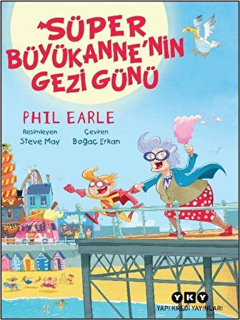 Süper Büyükanne'nin Gezi Günü / Phil Earle