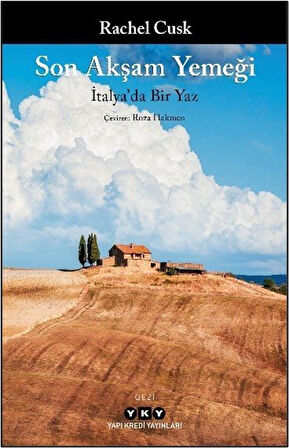 Son Akşam Yemeği & İtalya'da Bir Yaz / Rachel Cusk