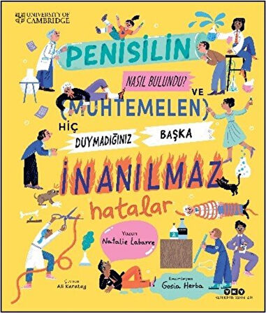 Penisilin Nasıl Bulundu? Ve Muhtemelen Hiç Duymadığınız Başka İnanılmaz Hatalar / Natalie Labarre