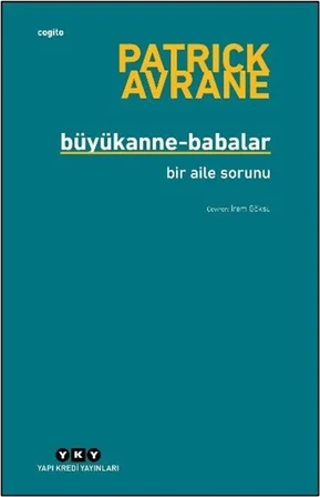 Büyükanne-Babalar & Bir Aile Sorunu / Patrick Avrane