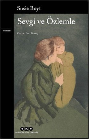 Sevgi ve Özlemle / Susie Boyt