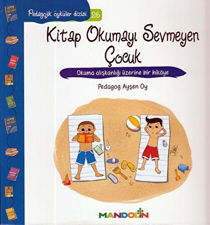 Pedagojik Öyküler 26 - Kitap Okumayı Sevmeyen Çocuk