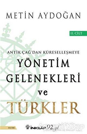 Antik Çağ'dan Küreselleşmeye Yönetim Gelenekleri ve Türkler Cilt 2