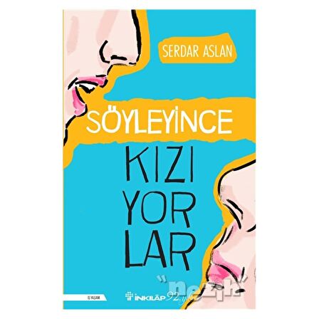 Söyleyince Kızıyorlar