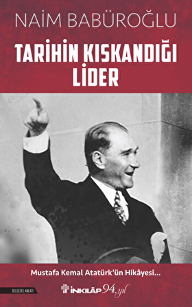 Tarihin Kıskandığı Lider