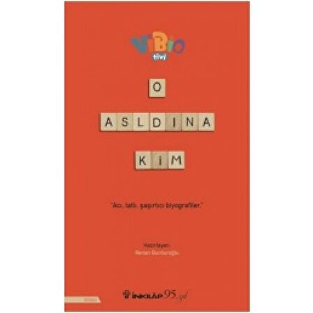O Aslında Kim?