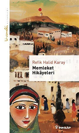 Memleket Hikayeleri - Livaneli Kitaplığı / Refik Halid Karay