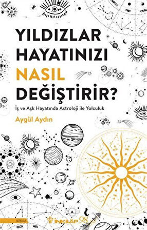 Yıldızlar Hayatınızı Nasıl Değiştirir? / Aygül Aydın