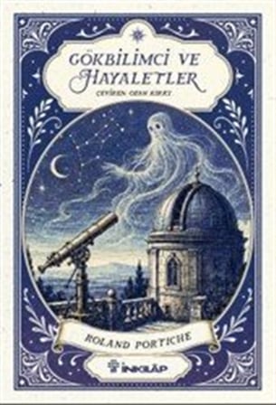 Gökbilimci ve Hayaletler / Roland Portiche