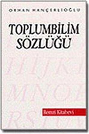 Toplumbilim Sözlüğü / Orhan Hançerlioğlu