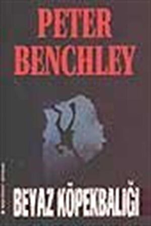 Beyaz Köpekbalığı / Peter Benchley