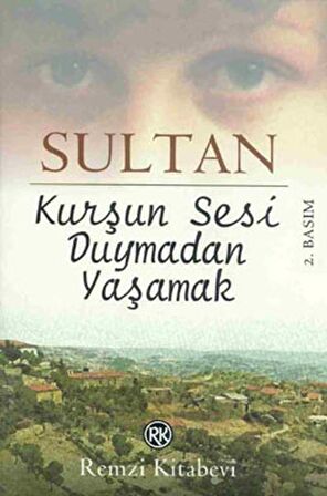 Kurşun Sesi Duymadan Yaşamak