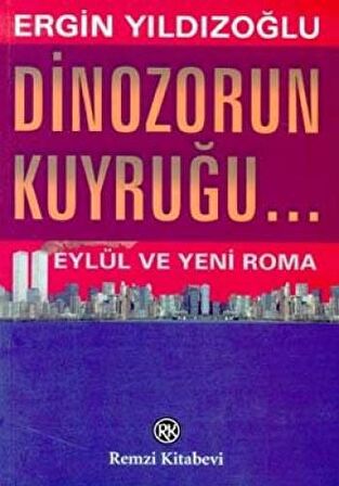 Dinozorun Kuyruğu... Eylül ve Yeni Roma