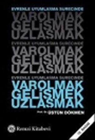 Evrenle Uyumlaşma Sürecinde Varolmak, Gelişmek, Uzlaşmak