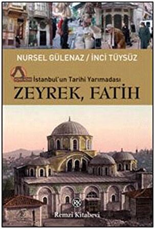 İstanbul’un Tarihi Yarımadası Zeyrek-Fatih