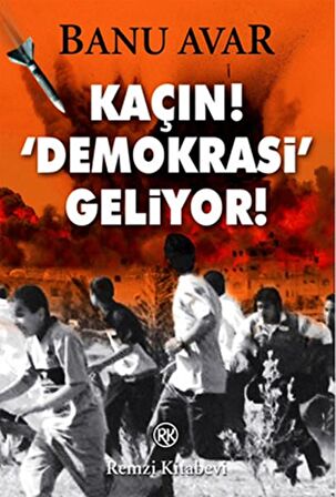 Kaçın! Demokrasi Geliyor!