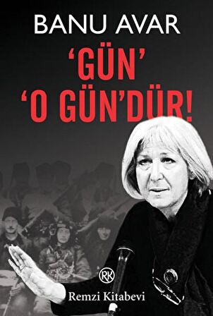 Gün O Gün’dür!