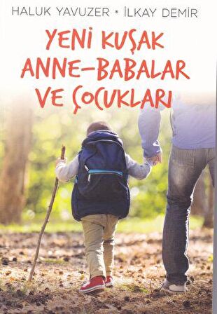 Yeni Kuşak Anne-Babalar ve Çocukları