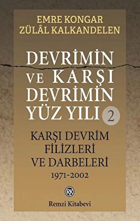 Devrimin ve Karşı Devrimin Yüz Yılı - 2: Karşı Devrim Filizleri ve Darbeleri 1971-2002