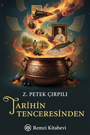 Tarihin Tenceresi / Z. Petek Çırpılı